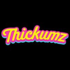 Thickumz